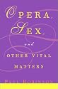 Opera, Sex and Other Vital Matters