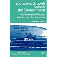 Economic Growth Versus the Environment: The Politics of Wealth, Health and Air Pollution by  Judith A. Cherni