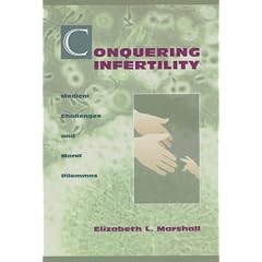 Conquering Infertility: Medical Challenges and Moral Dilemmas (Changing Family (New York, N.Y.).)