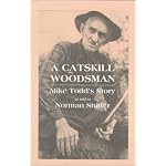 A Catskill Woodsman: Mike Todd's Story book cover