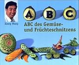 ABC des Gem�se-und Fr�chteschnitzens