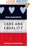 Care and Equality: Inventing a New Family Politics