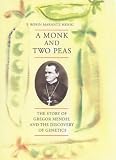 Review Weidenfeld & Nicolson  / A Monk And Two Peas: The Story of Gregor Mendel and the Discovery of Genetics