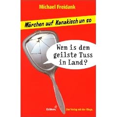 Wem is dem geilste Tuss in Land?: M�rchen auf Kanakisch un so