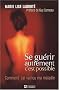 Se gu�rir autrement c'est possible - Comment j'ai vaincu ma maladie