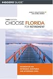 Choose Florida for Retirement, 3rd: Information for Retirement, Investment, and Affordable Living (Choose Retirement Series)