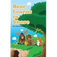 Bear Learns to Share - A Fun Rhyming Picture Book. The New Bestseller. (Fun Rhyming Childrens Books)