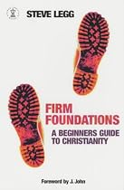 Firm Foundations: A Beginner's Guide to Christianity (Hodder Christian books)