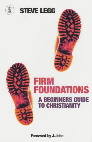 Firm Foundations: A Beginner's Guide to Christianity (Hodder Christian books)