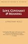 Love, Covenant & Meaning
