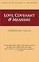 Love, Covenant & Meaning