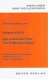 Boell. Die verlorene Ehre der Katharina Blum oder Wie Gewalt entstehen und wohin sie fuehren kann. Analysen und Reflexionen: Analysen und Interpretationen mit Hinweisen zur Unterrichtsgestaltung
