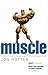 Muscle: A Writer's Trip Through a Sport with No Boundaries