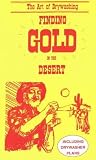 Finding Gold in the Desert (Prospecting and Treasure Hunting)
