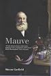 Mauve: How One Man Invented a Colour That Changed the World