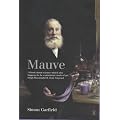 Mauve: How One Man Invented a Colour That Changed the World