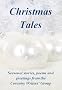 Christmas Tales - Seasonal stories, poems and greetings from the Coventry Writers' Group