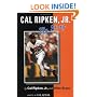 Cal Ripken, Jr.: My Story