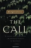 The Call: Finding and Fulfilling the Central Purpose of Your Life