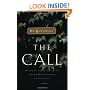 The Call: Finding and Fulfilling the Central Purpose of Your Life