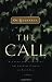 The Call: Finding and Fulfilling the Central Purpose of Your Life