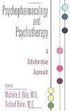 Psychopharmacology and Psychotherapy: A Collaborative Approach