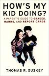 How's My Kid Doing? A Parent's Guide to Grades, Marks, and Report Cards