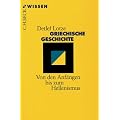 Griechische Geschichte: Von den Anf�ngen bis zum Hellenismus
