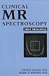 Clinical MR Spectroscopy: First Principles