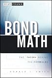 Bond Math: The Theory Behind the Formulas (Wiley Finance)