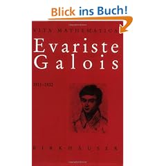 Evariste Galois (1811-1832) (Vita Mathematica)