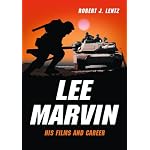 Lee Marvin: His Films and Career book cover