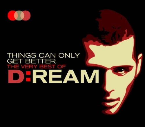 D:Ream - Things Can Only Get Better/very Best Of D:ream - Zortam Music