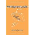 WorkingMoms.Calm: How Smart Women Balance Family & Career