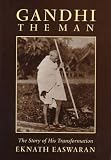Gandhi the Man: The Story of His Transformation