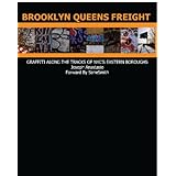 brooklyn queens freight graffiti along the tracks