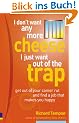 I Don't Want Any More Cheese: I Just Want Out of the Trap