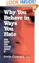 Why You Behave in Ways You Hate: And What You Can Do About It
