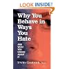 Why You Behave in Ways You Hate: And What You Can Do About It