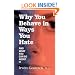 Why You Behave in Ways You Hate: And What You Can Do About It