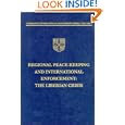 Regional Peace-keeping and International Enforcement: The Liberian Crisis (Cambridge International Documents Series)