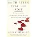 The Thirteen Petalled Rose: A Discourse On The Essence Of Jewish Existence And Belief