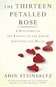 The Thirteen Petalled Rose: A Discourse On The Essence Of Jewish Existence And Belief