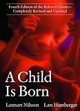 A child is born : new photographs of life before birth and up-to-date advice for expectant parents