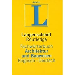 Langenscheidt Routledge Fachwörterbuch Architektur und Bauwesen (En Dt) Langenscheidt Routledge Fachwörterbuch Architektur und Bauwesen (En Dt)