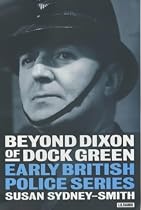 Beyond "Dixon of Dock Green": Early British Police Series