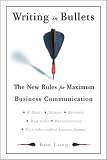 Writing In Bullets: The New Rules for Maximum Business Communication