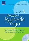 Produkt-Bild: Stressfrei durch Ayurveda-Yoga: Das flexible 4-Wochen-Programm: Das flexible 4-Wochen-Programm. Extra: Testen Sie Ihren Stress-Level