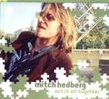 Click for more about Mitch Hedberg: Mitch All Together.