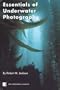 Essentials of Underwater Photography